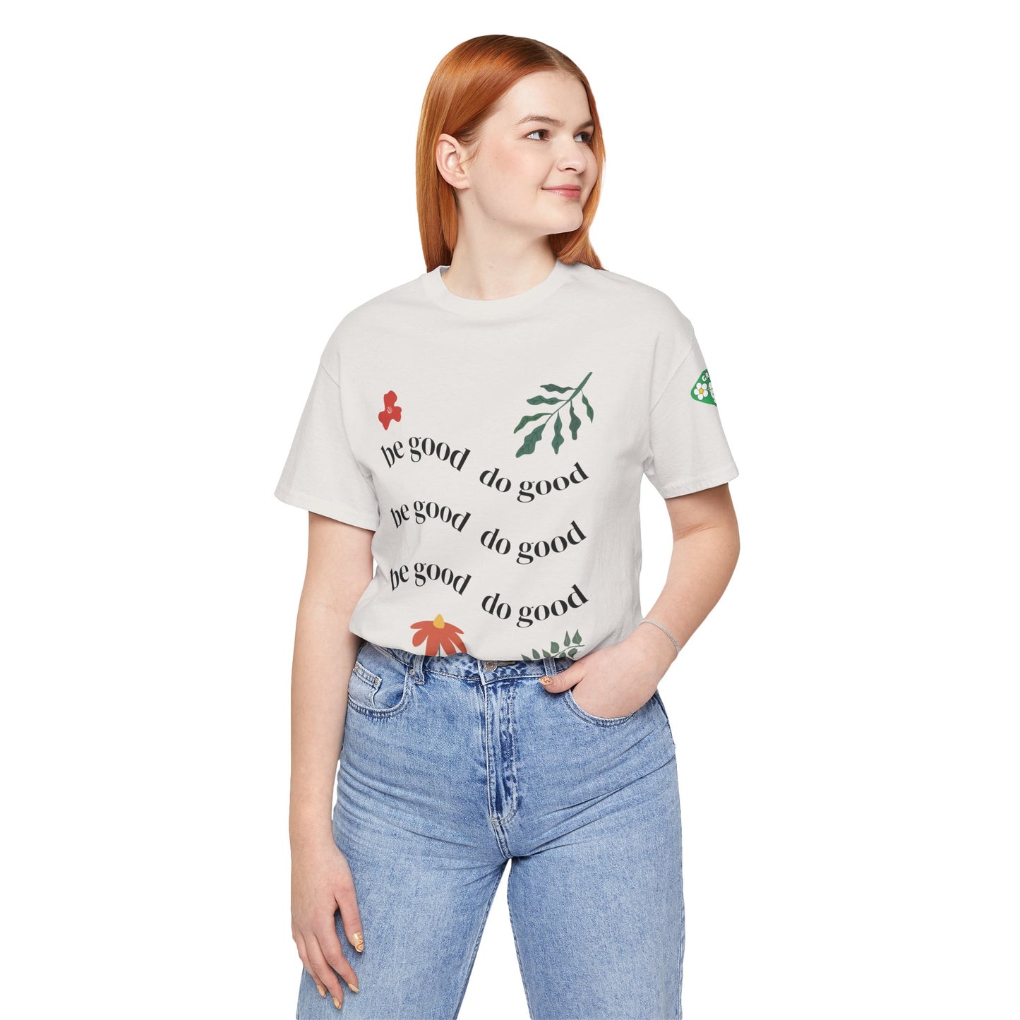 Be Good Do Good - T-Shirt