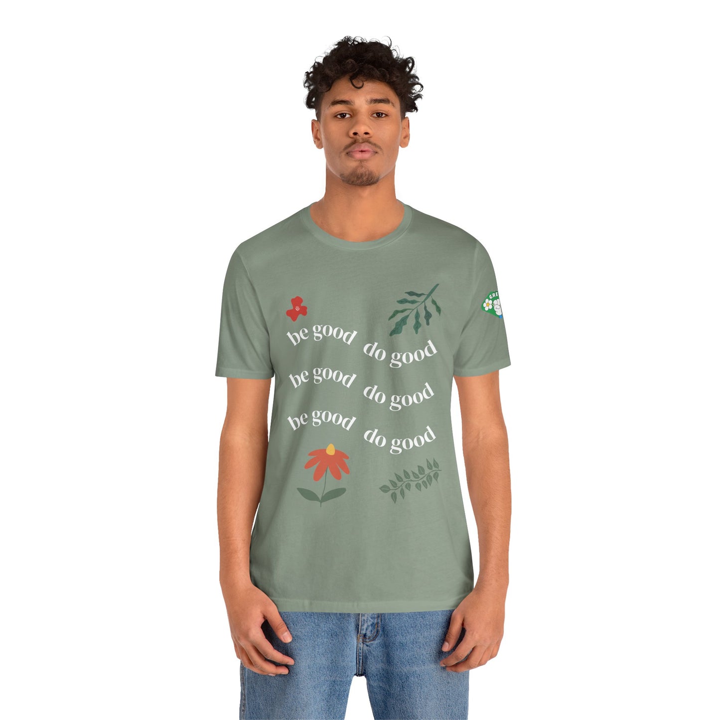 Be Good Do Good - T-Shirt