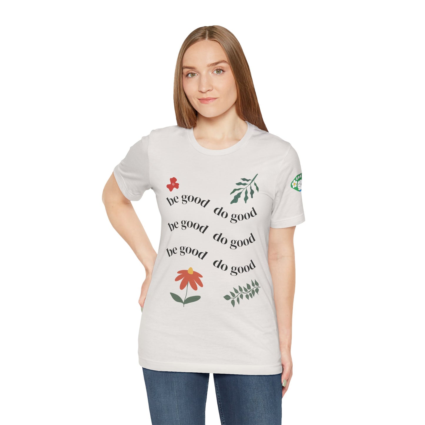 Be Good Do Good - T-Shirt
