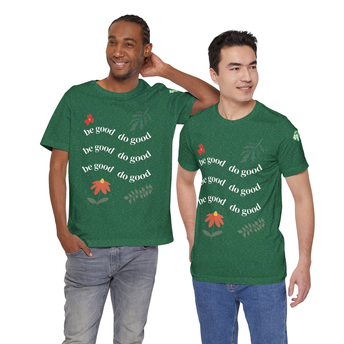 Be Good Do Good - T-Shirt