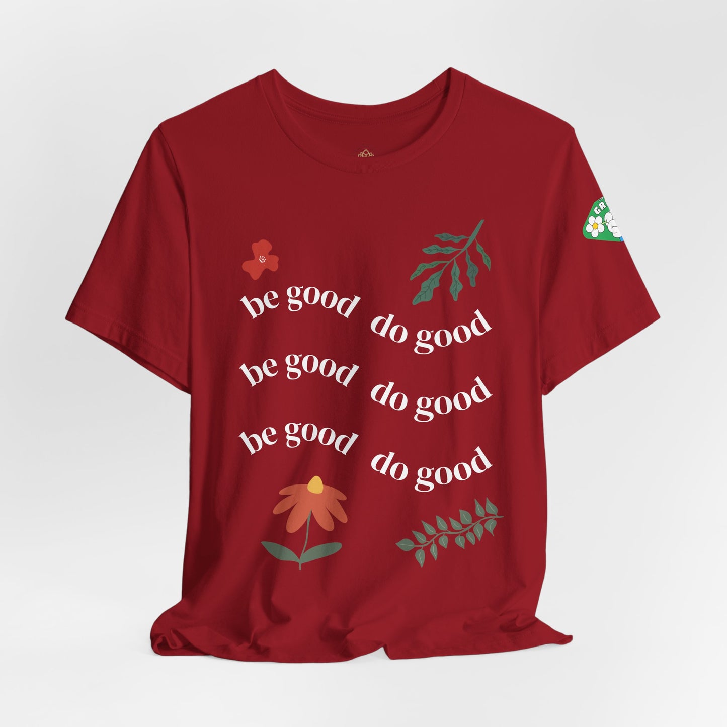 Be Good Do Good - T-Shirt