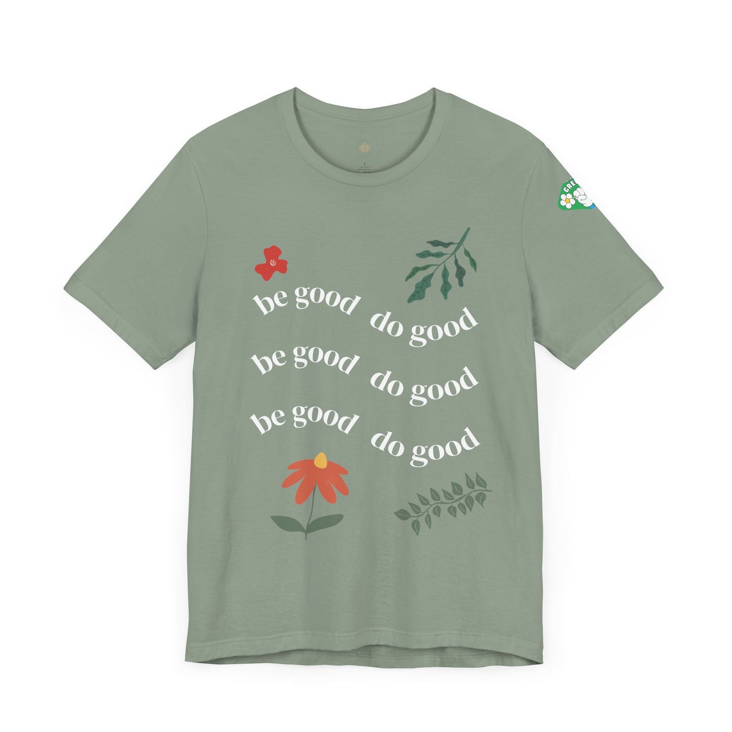 Be Good Do Good - T-Shirt