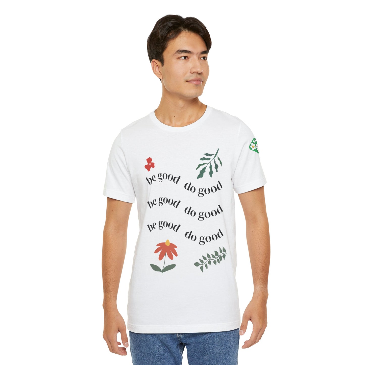 Be Good Do Good - T-Shirt