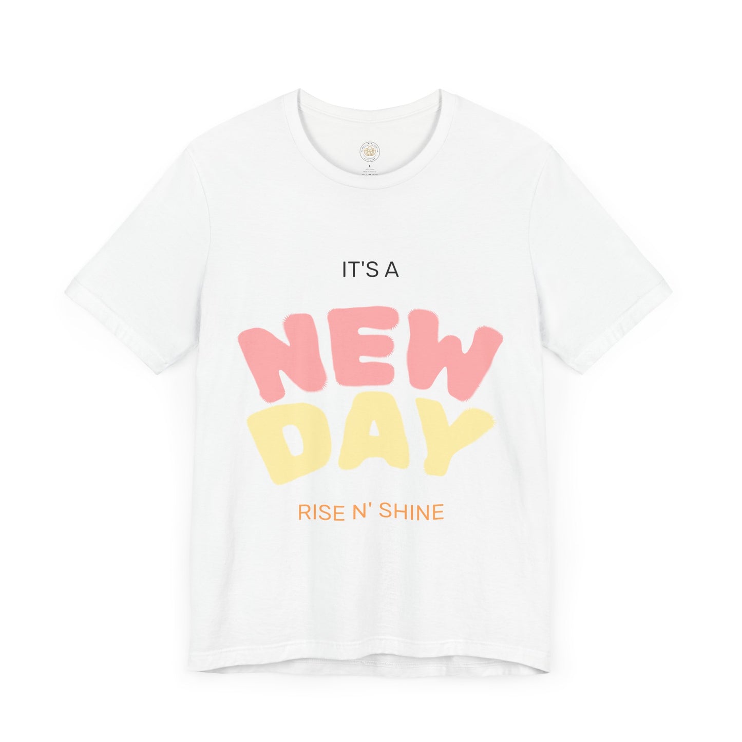 New Day Graphic Tee - Bright Colors, Inspirational Quote, Unisex Shirt, Summer Fashion, Gift for Friends