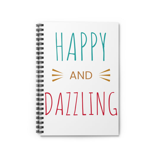Happy and Dazzling Spiral Notebook - Ruled Line, Perfect Gift for Students, Journaling, Teachers, School Supplies, Everyday Use